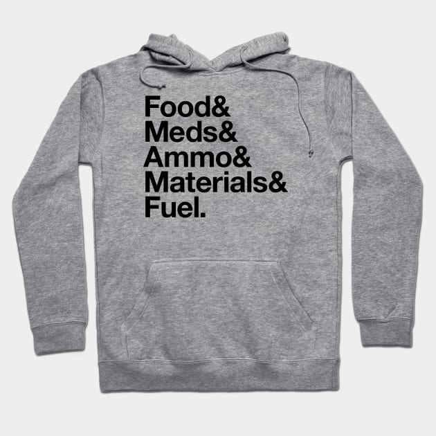 State Of Decay Helvetica Dark: Food Meds Ammo Materials Fuel Hoodie by Vincent Garguilo